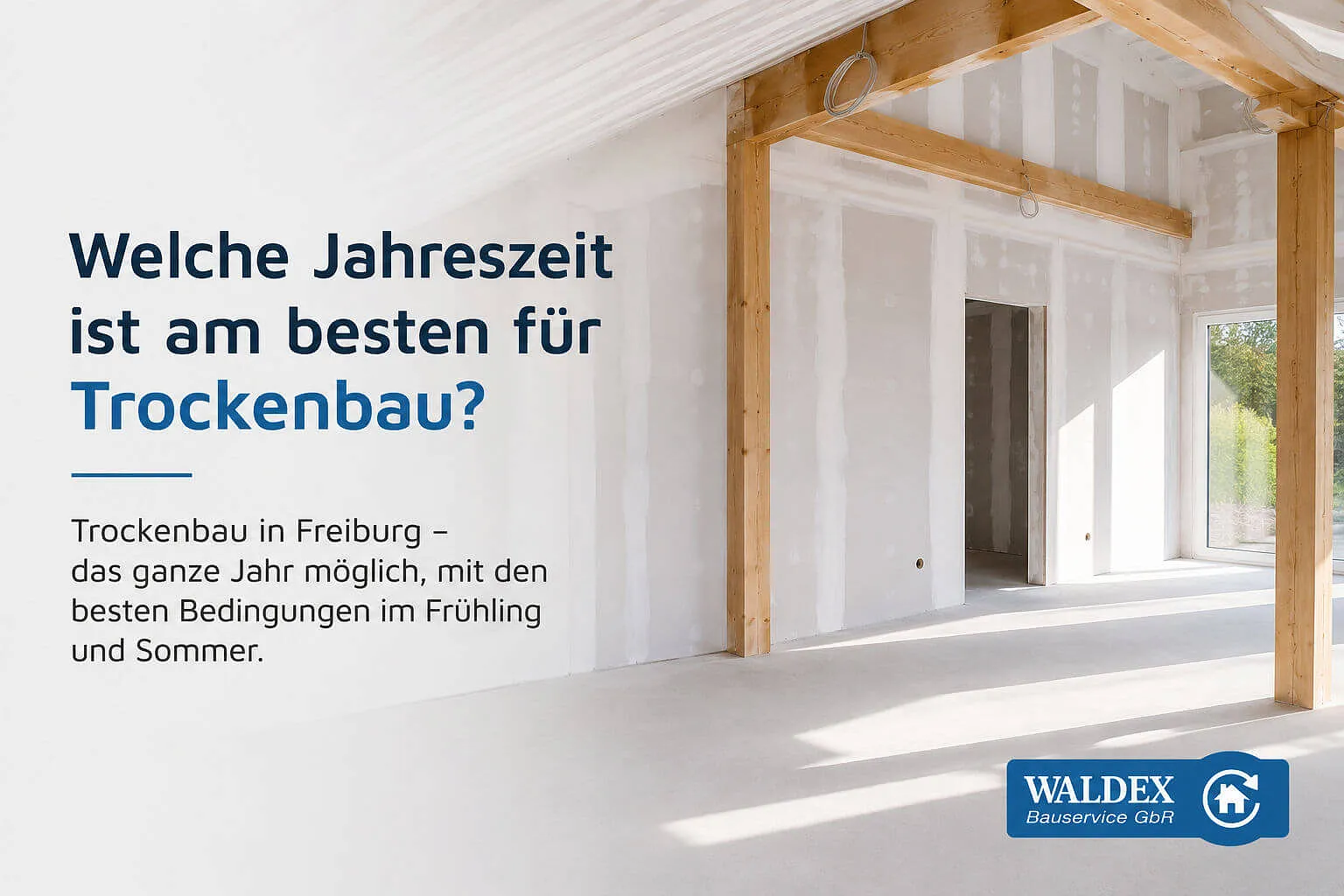 Welche Jahreszeit ist am besten für Trockenbau in Freiburg?